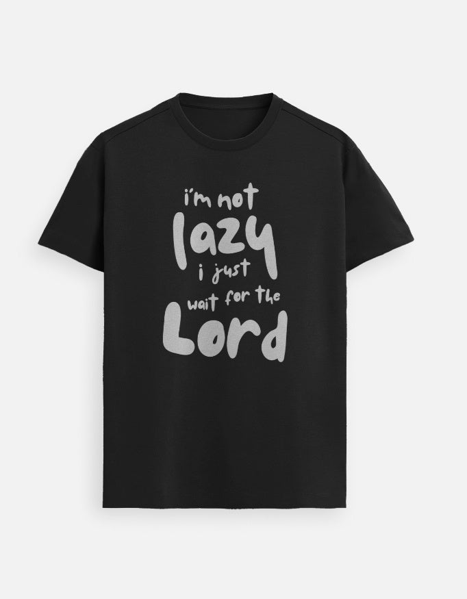 “I’m Not Lazy I Just Wait For The LORD Unisex FeatherLite T-Shirt in Black – 160 GSM Supima Cotton, soft, breathable Christian tee for men and women, made & packed in India by StyleYourFaith.”